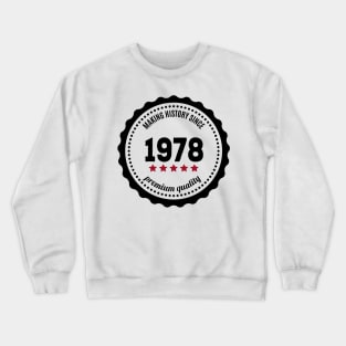 Making history since 1978 badge Crewneck Sweatshirt